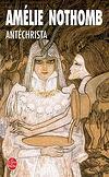 Ant&eacute;christa - Am&eacute;lie Nothomb