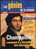 Champollion et les Hi&eacute;roglyphes - Les génies de la science N°23 - mai aout 2005