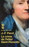 Le crime de l'h&ocirc;tel Saint-Florentin - Jean-Fran&ccedil;ois Parot