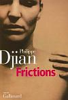 Frictions - Philippe Djian