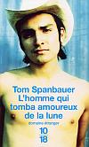 L homme qui tomba amoureux de la lune - Tom Spanbauer