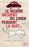 Le bizarre incident du chien pendant la nuit - Mark Haddon