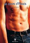 Le corps d\'Alexis - Raphaël Moreno