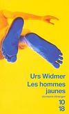 Les hommes jaunes - Urs Widmer