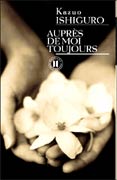 Auprès de moi toujours - Kazuo Ishiguro