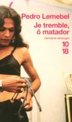 Pedro Lemebel - Je tremble, ô matador