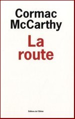 La route - Cormac McCarthy La route - Cormac McCarthy