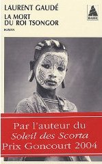 La mort du roi Tsongor - Laurent Gaudé La mort du roi Tsongor - Laurent Gaudé