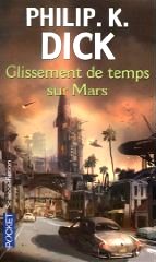 Glissement de temps sur Mars (1964) - Philip K. Dick