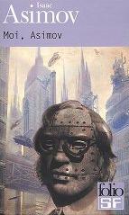 Moi, Asimov (Isaac Asimov) Moi, Asimov (Isaac Asimov)