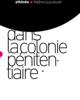 Dans la colonie pénitentiaire au Théâtre de l'Athénée de Philip Glass - Franz Kafka