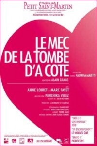 «&nbsp;Le mec de la tombe d'à côté&nbsp;» au Théâtre du Petit Saint Martin