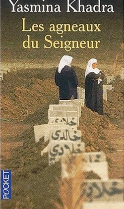 Les agneaux du seigneur (Yasmina Khadra) Les agneaux du seigneur (Yasmina Khadra)